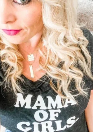 Mama of Girls - Several Styles